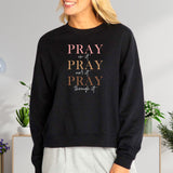 Pray On It, With It, Through It Women's Fleece Crewneck Sweatshirt