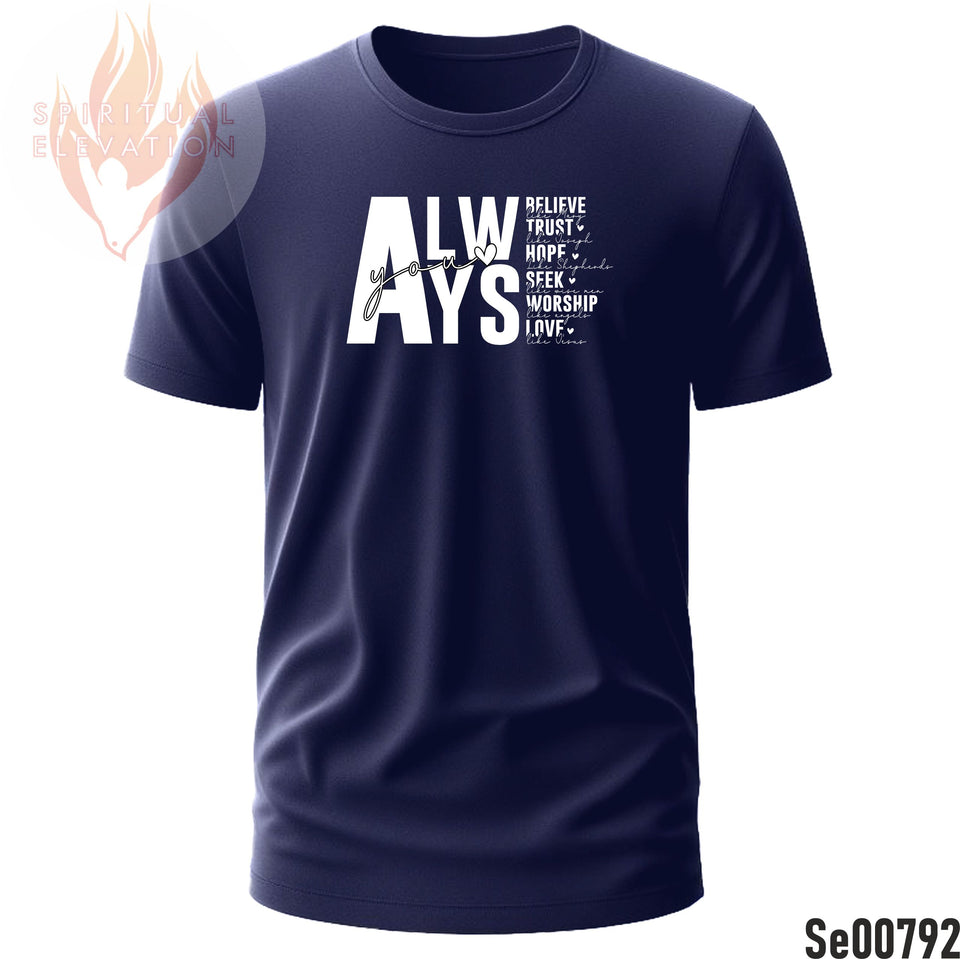 You Always Believe, Trust, Hope, Seek, Worship, Love | Black and White