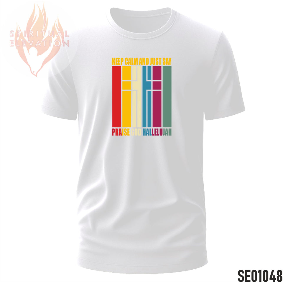 Keep Calm And Just Say Praise God Hallelujah | Minimalist